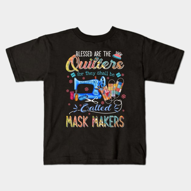 Blessed Are The Quilters For They Shall Be Called Mask Makers Kids T-Shirt by bunnierosoff21835